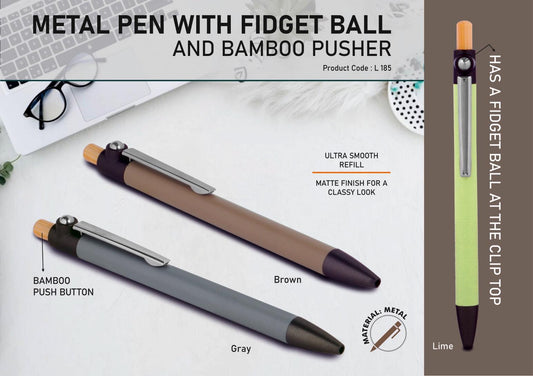 Metal pen with Bamboo pusher and Fidget ball